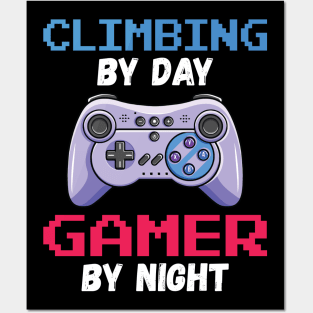 Climbing By Day Gamer By Night Posters and Art